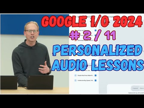 Google I/O 2024 - Revolutionary AI Tutor: Transforming Education Personalized Audio Lessons - 2/11