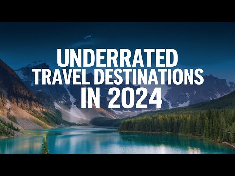 Underrated Travel Destinations to Explore in 2024!