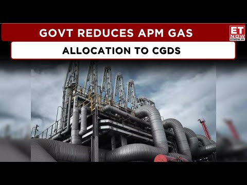 ET Now | Cut In APM Gas Allocation | CGDs See More Cuts, Stocks Sulk? | Probal Sen | Business News