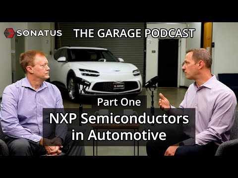 NXP Semiconductors in Automotive, Part 1 of 2 | S1 Ep8 | The Garage by Sonatus