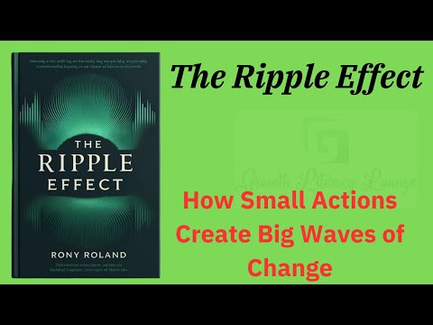 The Ripple Effect: How Small Actions Create Big Waves of Change (Audio-Book)