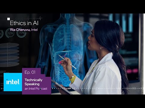 The Ethical Development of AI Everywhere | Technically Speaking (S1 E1) | Intel