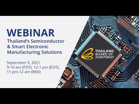 BOI Webinar: Thailand&#039;s Semiconductor &amp; Smart Electronic Manufacturing Solutions