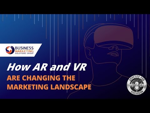 How AR And VR Are Changing The Marketing Landscape