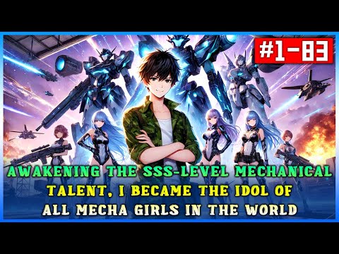 Awakening the SSS-Level Mechanical Talent, I Became the Idol of All Mecha Girls in the World!