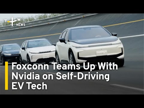 Foxconn Teams Up With Nvidia on Self-Driving Tech for EVs | TaiwanPlus News