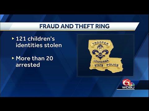 121 children&#039;s identities stolen in massive nationwide fraud, auto theft ring; 20 arrested by LSP