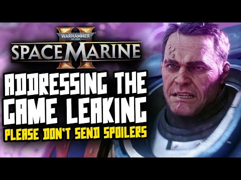 Addressing Space Marine 2 game leak...