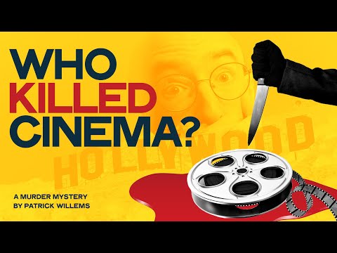 Who Is Killing Cinema? – A Murder Mystery