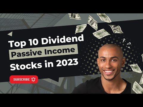 Top 10 Passive Income Dividend Stocks to Buy in 2023