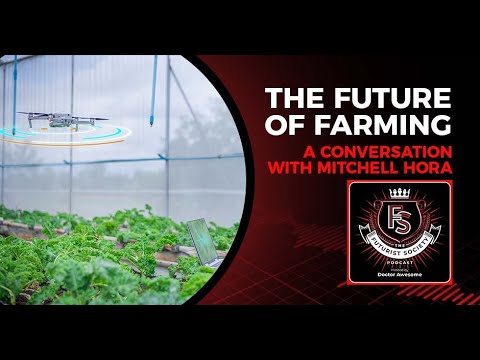 The Future Of Farming - A Conversation With Mitchell Hora