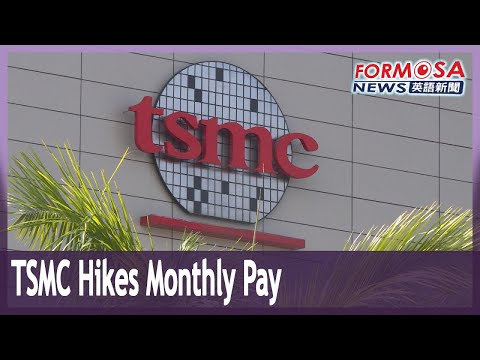 TSMC hikes monthly pay by 20% in wage restructuring