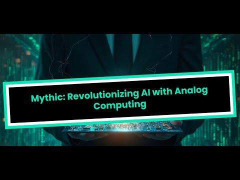 Mythic AI Deep Dive: The Analog Chip Revolution Investors Must Watch