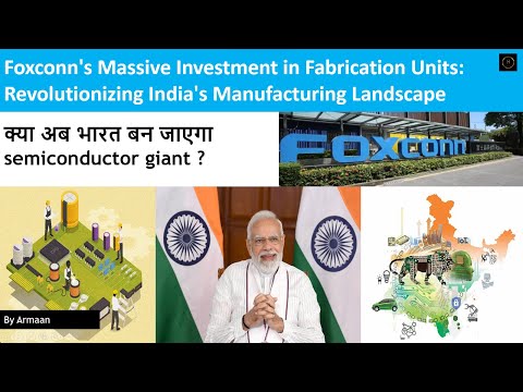 India&#039;s Tech Revolution: Foxconn&#039;s Investment in Fabrication Units