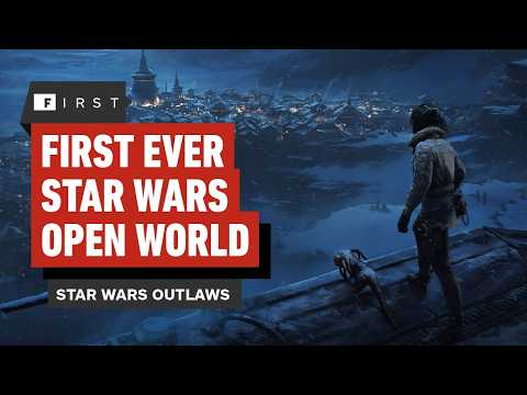 Star Wars Outlaws Wants to Be Your Dream &quot;Open Galaxy&quot; - IGN First