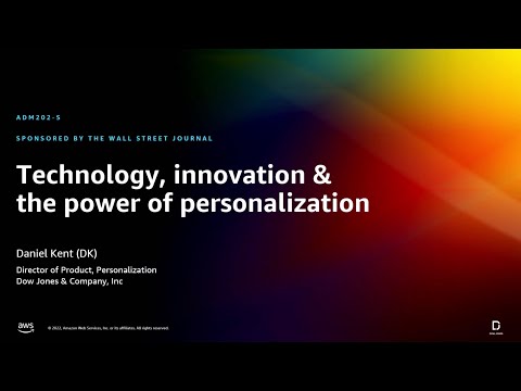 AWS re:Invent 2022 - Technology, innovation &amp; the power of personalization (ADM202)