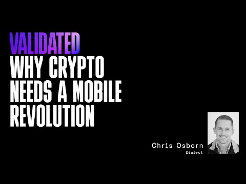 Validated | Why Crypto Needs a Mobile Revolution