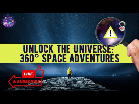 Unlock the Universe: 360° Space Adventures