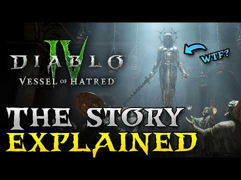 The Entire Story of Diablo 4 Vessel of Hatred Explained