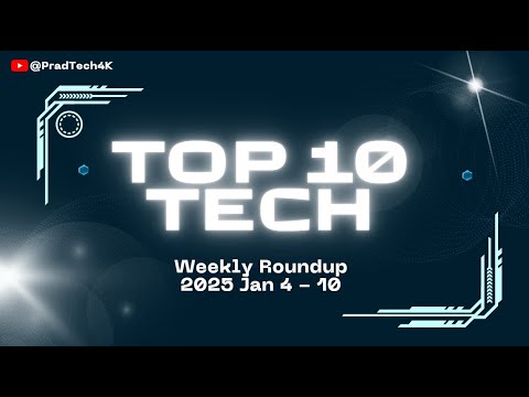 Top 10 Tech Breakthroughs | January 4-10, 2025