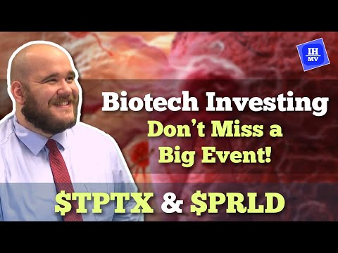 PRLD &amp; TPTX | Cancer Treatment Biotech Investing | Big Gains?