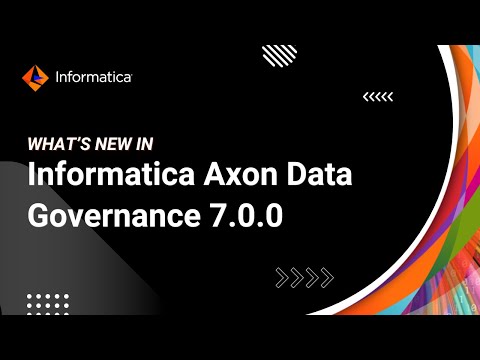 What’s new in Informatica Axon Data Governance v7.0.0