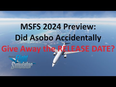 MSFS2024 Preview: Release Date Revealed? | Features &amp; Performance | Microsoft Flight Simulator 2024