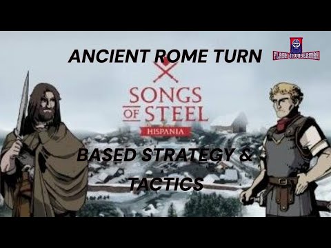 SONGS OF STEEL: HISPANIA - TOTAL WAR ROME BUT TURN BASED