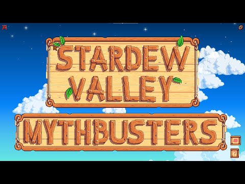 Stardew Valley Mythbusters