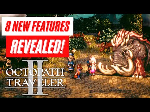 Octopath Traveler II 8 New Features Reveal Gameplay Footage Nintendo Switch News