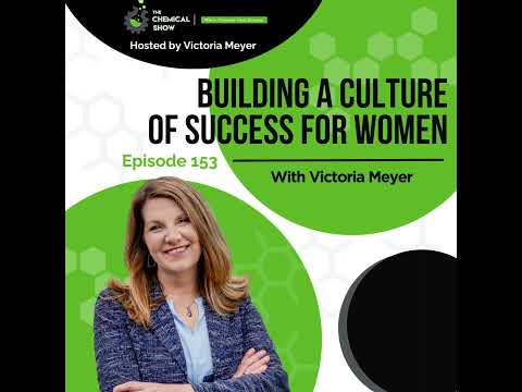 Building a Culture of Success for Women in Chemicals - Ep 153