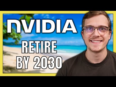 Retire on Nvidia Stock by 2030 | How Many Shares?!