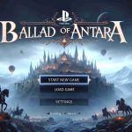 A Stunning New PlayStation Game Awaits: Introducing Ballad of Antara